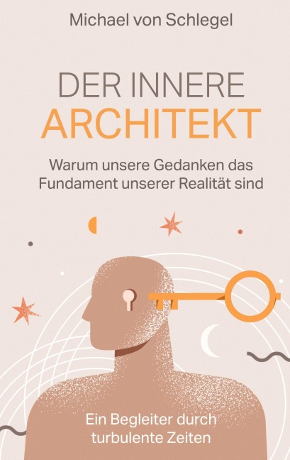 Der innere Architekt - Michael von Schlegel