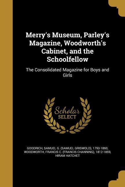 Merry's Museum, Parley's Magazine, Woodworth's Cabinet, and the Schoolfellow - Hiram Hatchet