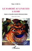 Cover-Bild zum Titel 'Le marché aux injures à Rome' von 'Philippe Dubreuil'
