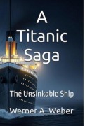 Cover-Bild zum Titel 'A Titanic Saga' von 'Werner A. Weber'