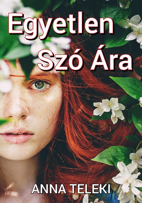 Egyetlen szó ára - Anna Teleki