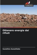 Cover-Bild zum Titel 'Ottenere energia dai rifiuti' von 'Sunethra Gunatilake'