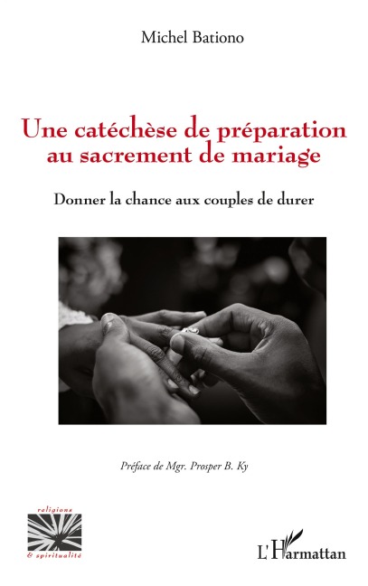 Une catéchèse de préparation au sacrement de mariage - Michel Bationo