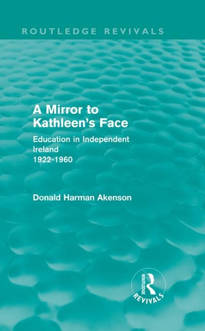 A Mirror to Kathleen's Face - Donald Akenson