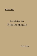 Cover-Bild zum Titel 'Grundzüge der Elektrochemie auf experimenteller Basis' von 'Robert Luepke, Emil Bose'
