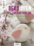 Cover-Bild zum Titel 'Dekoideen für den Frühling' von 'Claudia Fischer, Ilona Butterer'