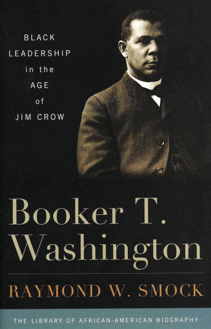 Booker T. Washington - Raymond W. Smock