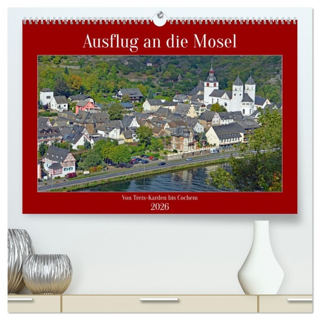 Ausflug an die Mosel (hochwertiger Premium Wandkalender 2026 DIN A2 quer), Kunstdruck in Hochglanz - Claudia Kleemann