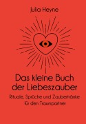 Cover-Bild zum Titel 'Das kleine Buch der Liebeszauber' von 'Julia Heyne'