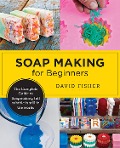 Soap Making for Beginners - David Fisher