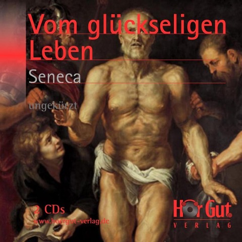 Vom glückseligen Leben - Lucius Annaeus Seneca