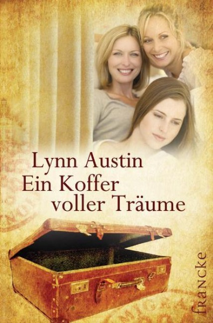 Ein Koffer voller Träume - Lynn Austin