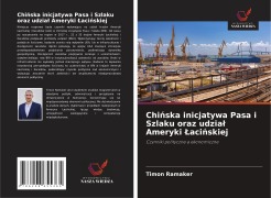 Cover-Bild zum Titel 'Chi¿ska inicjatywa Pasa i Szlaku oraz udzia¿ Ameryki ¿aci¿skiej' von 'Timon Ramaker'