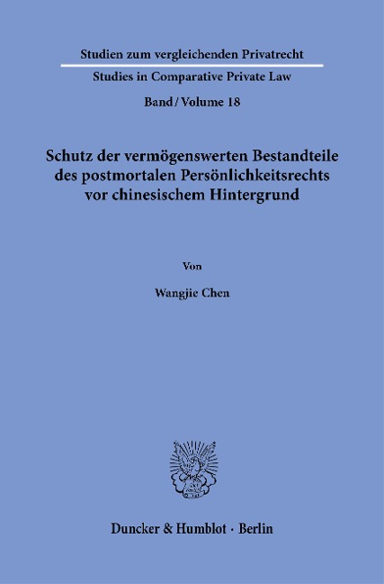 Schutz der vermögenswerten Bestandteile des postmortalen Persönlichkeitsrechts vor chinesischem Hintergrund. - Wangjie Chen