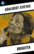Cover-Bild zum Titel 'Brigitta' von 'Adalbert Stifter'
