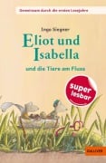 Cover-Bild zum Titel 'Gemeinsam durch die ersten Lesejahre. Eliot und Isabella - und die Tiere am Fluss' von 'Ingo Siegner'