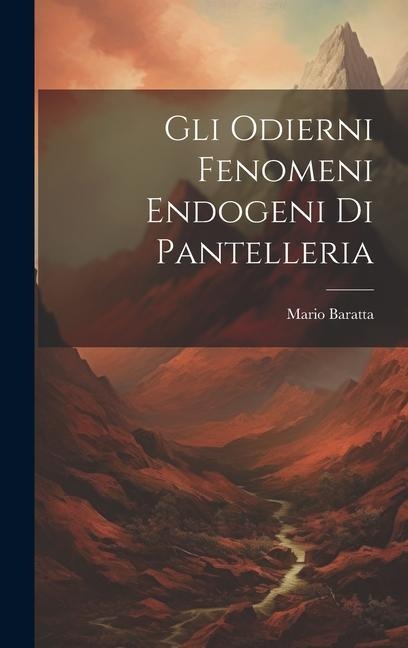 Gli Odierni Fenomeni Endogeni Di Pantelleria - Mario Baratta