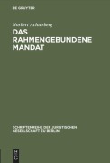 Cover-Bild zum Titel 'Das rahmengebundene Mandat' von 'Norbert Achterberg'