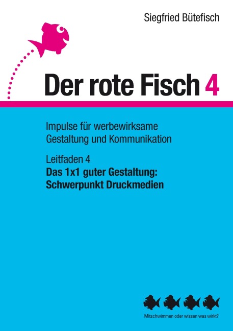 Das 1x1 guter Gestaltung: Schwerpunkt Druckmedien - Siegfried Bütefisch