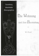 Cover-Bild zum Titel 'Die Wohnung und ihre Ausstattung' von 'W. Fred'