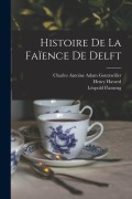 Cover-Bild zum Titel 'Histoire De La Faïence De Delft' von 'Henry Havard, Léopold Flameng, Charles Antoine Adam Goutzwiller'