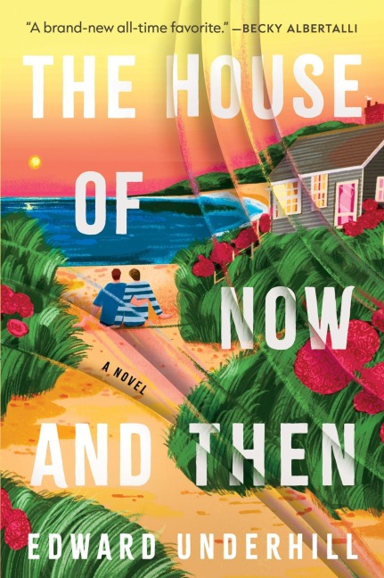 The House of Now and Then - Edward Underhill