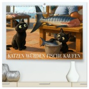 Cover-Bild zum Titel 'Katzen würden Fische kaufen (hochwertiger Premium Wandkalender 2026 DIN A2 quer), Kunstdruck in Hochglanz' von 'Kerstin Waurick'