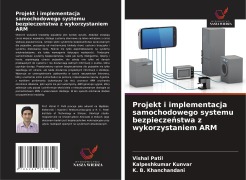 Cover-Bild zum Titel 'Projekt i implementacja samochodowego systemu bezpiecze¿stwa z wykorzystaniem ARM' von 'Vishal Patil, Kalpeshkumar Kunvar, K. B. Khanchandani'