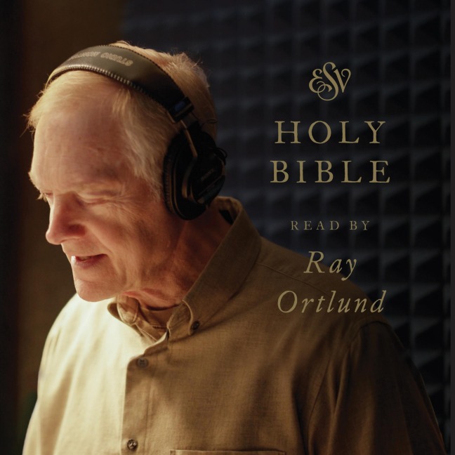 ESV Audio Bible, Read by Ray Ortlund - Crossway Books