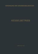 Cover-Bild zum Titel 'Kesselbetrieb' von 'Vereinigung Der Grosskesselbesitzer'