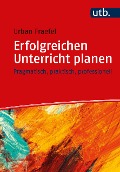 Cover-Bild zum Titel 'Erfolgreichen Unterricht planen' von 'Urban Fraefel'