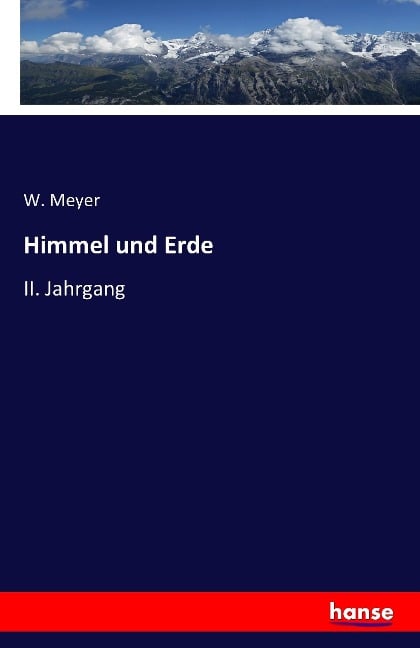 Himmel und Erde - W. Meyer