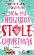 Cover-Bild zum Titel 'How My Neighbor Stole Christmas' von 'Meghan Quinn'