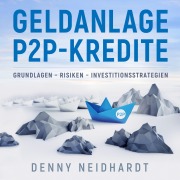 Cover-Bild zum Titel 'Geldanlage P2P-Kredite' von 'Denny Neidhardt'