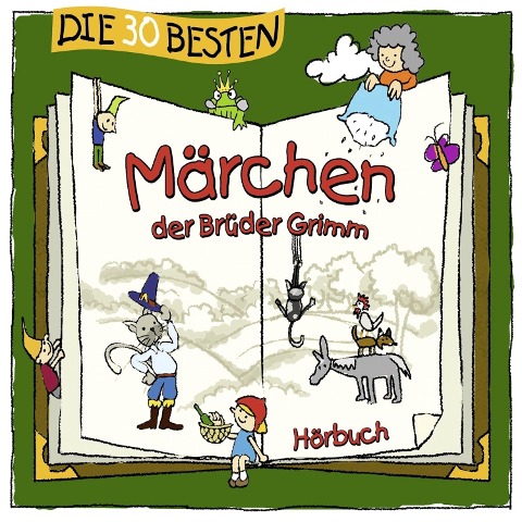 Die 30 besten Märchen der Brüder Grimm - Jacob Grimm, Wilhelm Grimm