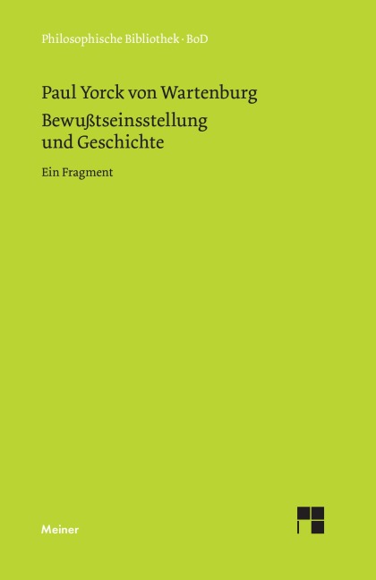Bewusstseinsstellung und Geschichte - Paul Yorck Von Wartenburg