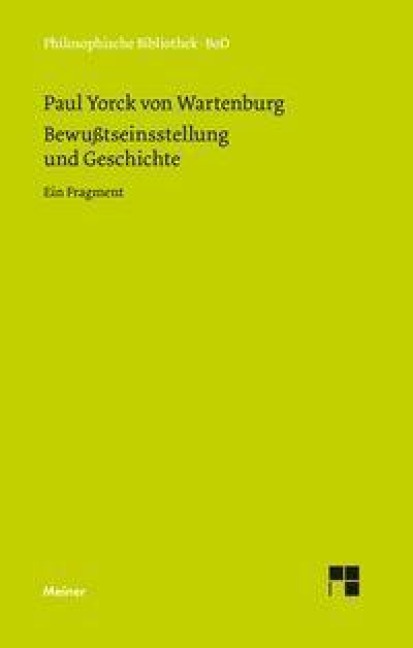 Bewusstseinsstellung und Geschichte - Paul Yorck Von Wartenburg