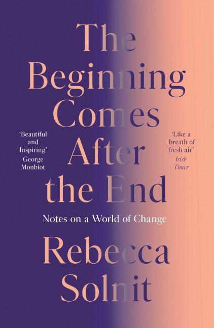 The Beginning Comes After the End - Rebecca Solnit