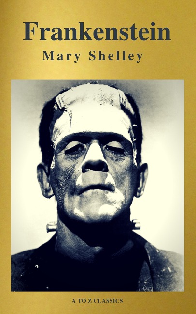 Frankenstein (A to Z Classics) - Mary Shelley