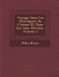 Cover-Bild zum Titel 'Voyage Dans Les Montagnes de L'Ecosse Et Dans Les Isles H Brides, Volume 2' von 'John Knox'