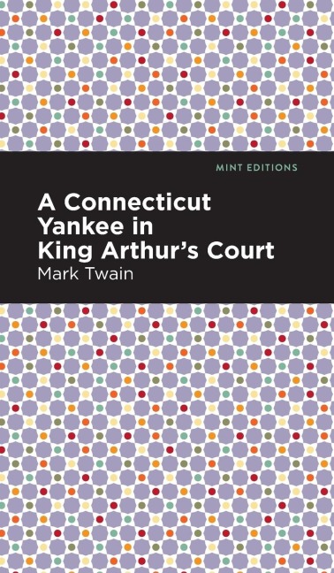 A Connecticut Yankee in King Arthur's Court - Mark Twain