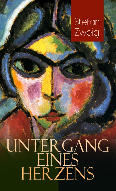 Untergang eines Herzens - Stefan Zweig