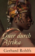 Quer durch Afrika - Gerhard Rohlfs