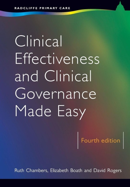 Clinical Effectiveness and Clinical Governance Made Easy - Ruth Chambers, Elizabeth Boath, David Rogers