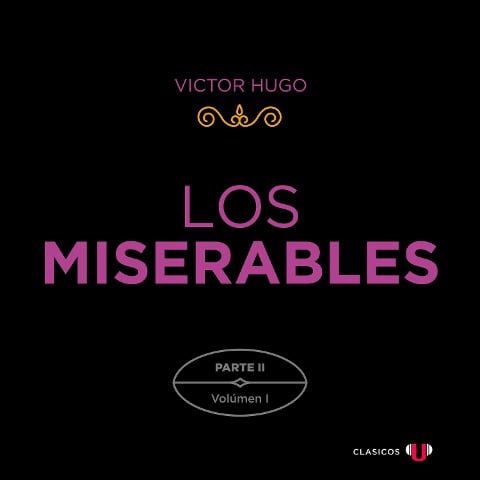 Los Miserables. Parte II (Volumen I) - Victor Hugo