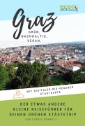 Graz - grün, nachhaltig, vegan. Der etwas andere kleine Reiseführer. - Cheryl Bennett