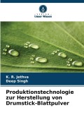 Cover-Bild zum Titel 'Produktionstechnologie zur Herstellung von Drumstick-Blattpulver' von 'K. R. Jethva, Deep Singh'