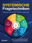 Systemische Fragetechniken - Gekonnt gefragt, gezielt geführt! - Karin Reuter