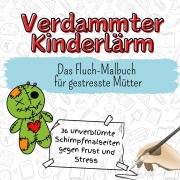 Cover-Bild zum Titel 'Verdammter Kinderlärm' von 'Leah Schmid'