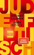 Cover-Bild zum Titel 'Judenfetisch' von 'Deborah Feldman'